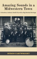 Amazing Sounds in a Midwestern Town