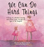 We Can Do Hard Things