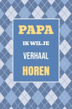 Papa, ik wil je verhaal horen