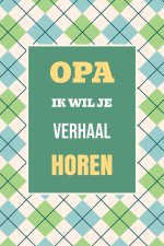 Opa, ik wil je verhaal horen