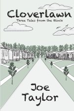 Cloverlawn - Three Tales from the Neighborhood
