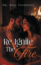 Re Ignite The Fire