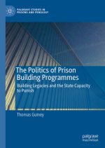 The Politics of Prison Building Programmes