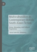 Multiculturalism in Contemporary British South Asian Fiction