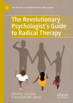 The Revolutionary Psychologist's Guide to Radical Therapy