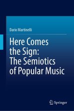 Here Comes the Sign: The Semiotics of Popular Music