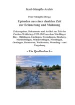 Episoden aus einer dunklen Zeit zur Erinnerung und Mahnung - ein Quellenbuch -