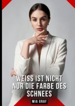 Weiß ist nicht nur die Farbe des Schnees