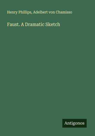 Faust. A Dramatic Sketch