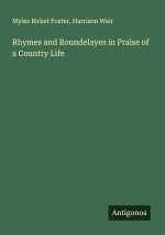 Rhymes and Roundelayes in Praise of a Country Life