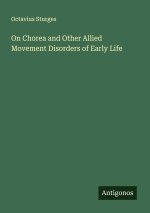 On Chorea and Other Allied Movement Disorders of Early Life
