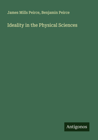 Ideality in the Physical Sciences