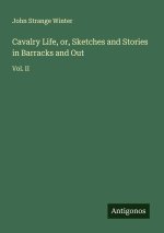 Cavalry Life, or, Sketches and Stories in Barracks and Out