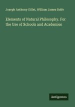 Elements of Natural Philosophy. For the Use of Schools and Academies