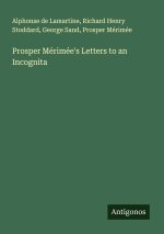 Prosper Mérimée's Letters to an Incognita