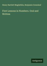 First Lessons in Numbers. Oral and Written
