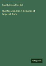 Quintus Claudius. A Romance of Imperial Rome