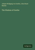 The Wisdom of Goethe