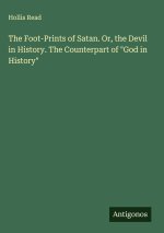 The Foot-Prints of Satan. Or, the Devil in History. The Counterpart of 