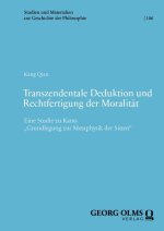 Transzendentale Deduktion und Rechtfertigung der Moralität
