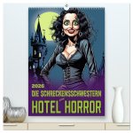 Die Schreckensschwestern vom Hotel Horror (hochwertiger Premium Wandkalender 2026 DIN A2 hoch), Kunstdruck in Hochglanz