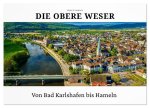 Die Obere Weser - von Bad Karlshafen bis Hameln (Wandkalender 2026 DIN A2 quer), CALVENDO Monatskalender