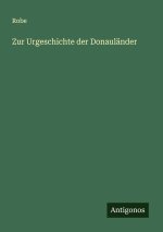 Zur Urgeschichte der Donauländer