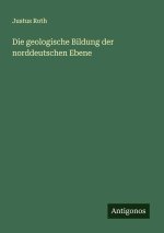 Die geologische Bildung der norddeutschen Ebene