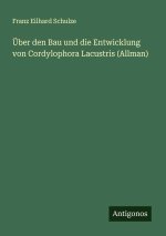 Über den Bau und die Entwicklung von Cordylophora Lacustris (Allman)