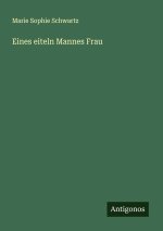 Eines eiteln Mannes Frau