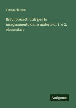 Brevi precetti utili per lo insegnamento delle materie di 1. e 2. elementare