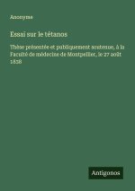 Essai sur le tétanos