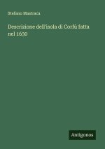 Descrizione dell'isola di Corfù fatta nel 1630