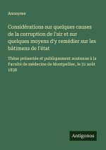 Considérations sur quelques causes de la corruption de l'air et sur quelques moyens d'y remédier sur les bâtimens de l'état