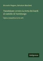 Tannhäuser ovvero La lotta dei bardi al castello di Varteburgo