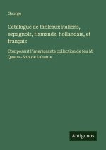 Catalogue de tableaux italiens, espagnols, flamands, hollandais, et français