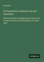 De l'hypérémie cérébrale et de son traitement