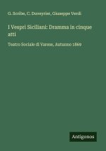 I Vespri Siciliani: Dramma in cinque atti
