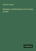 Quelques considerations sur les temps actuels