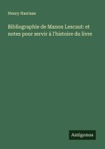 Bibliographie de Manon Lescaut: et notes pour servir à l'histoire du livre