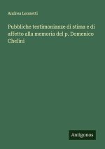 Pubbliche testimonianze di stima e di affetto alla memoria del p. Domenico Chelini