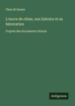 L'encre de chine, son histoire et sa fabrication