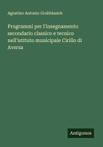 Programmi per l'insegnamento secondario classico e tecnico nell'istituto municipale Cirillo di Aversa