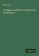Passeggiata a Milano ed a Monza sulla strada ferrata