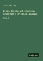 Recueil des traités et conventions concernant le Royaume de Belgique