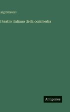 Il teatro italiano della commedia