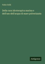 Della cura idroterapica marina e dell'uso dell'acqua di mare polverizzata
