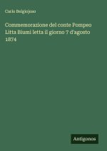 Commemorazione del conte Pompeo Litta Biumi letta il giorno 7 d'agosto 1874