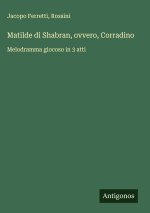Matilde di Shabran, ovvero, Corradino