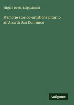 Memorie storico-artistiche intorno all'Arca di San Domenico